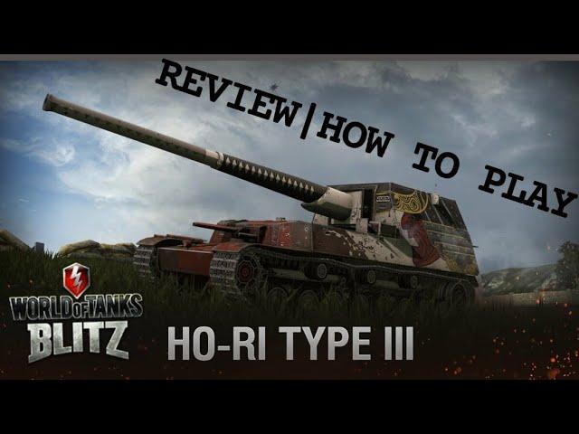 HO-RI Type 3 | Review | How to play WOTB  WOTBLITZ  World of tanks blitz