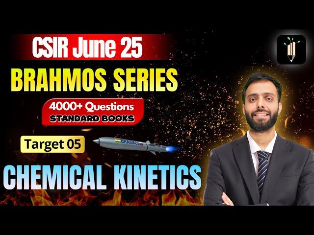Chemical Kinetics | Target 05 Brahmos SeriesCSIR June25