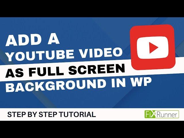 How To Add YouTube Video As Full Screen Background In WordPress
