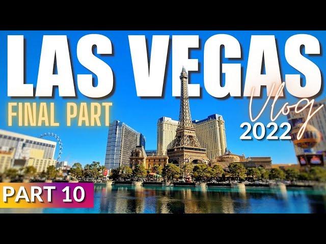 LAS VEGAS VLOG 2022 PART 10 | FINAL PART