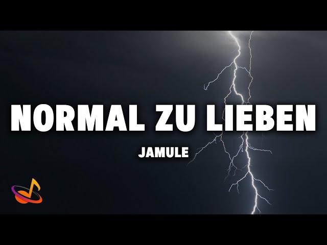 Jamule - NORMAL ZU LIEBEN [Lyrics]