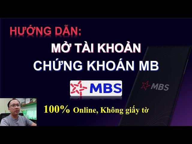 Hướng dẫn: Mở tài khoản chứng khoán MB (MBS) - 100% Online - Cực chi tiết