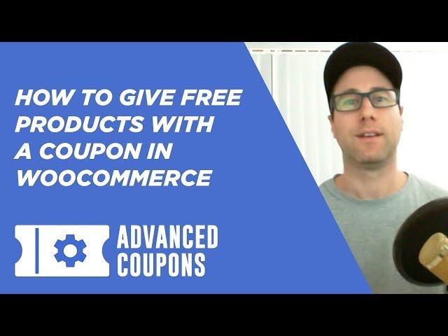 How To Give Free Products With A Coupon In WooCommerce