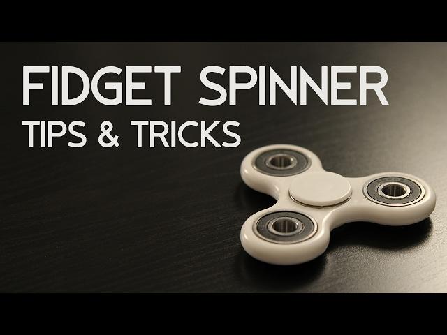 Fidget Spinner - Hand Spinner Fidget Toy Tips & Tricks