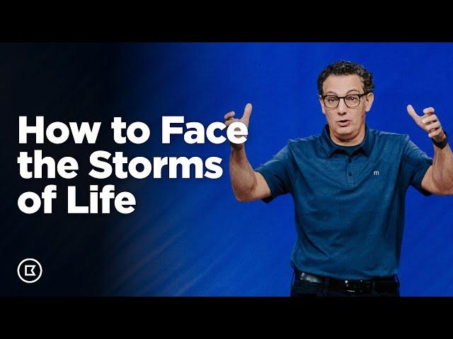 How to Face the Storms of Life