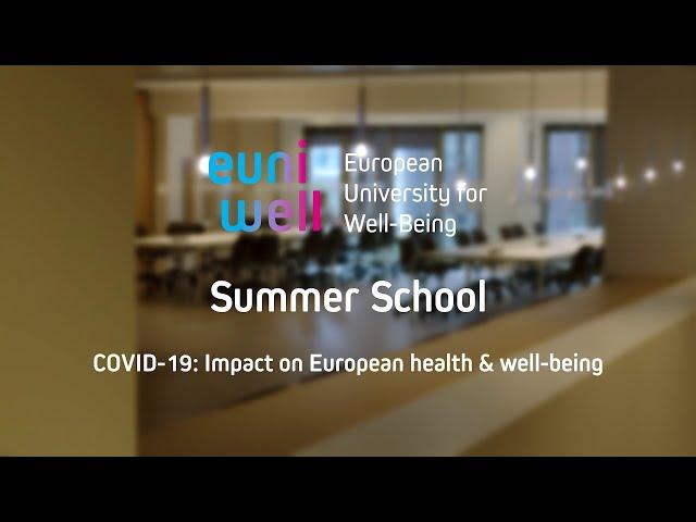 EUniWell Summer School 2022: “COVID-19: Impact on European health & well-being” | After Movie