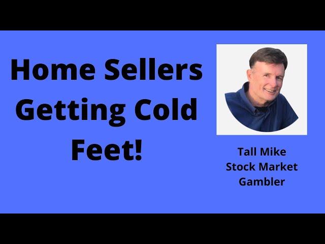 Home Sellers Getting Cold Feet! Housing Market Crash In 2022! - Stock Market Gambler