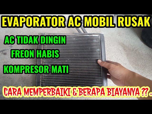 CIRI CIRI EVAPORATOR AC MOBIL BOCOR I CARA MEMBERSIHKAN EVAPORATOR I PENYEBAB AC MOBIL TIDAK DINGIN