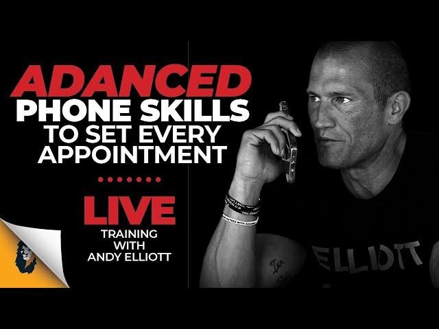 Sales Training // Advanced Phone Skills to Set Every Appointment // Andy Elliott