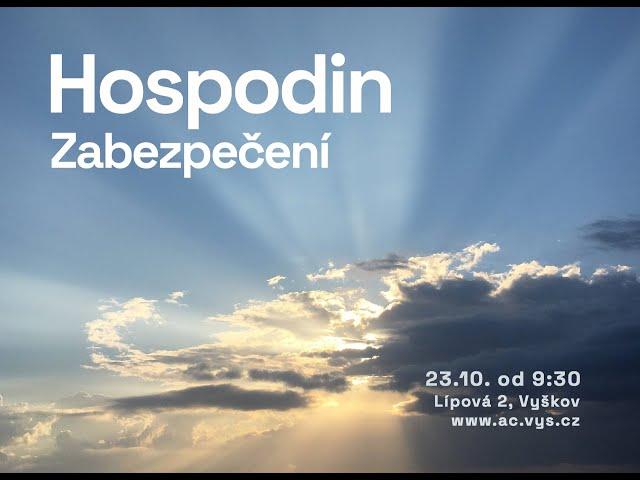 Kázání AC Vyškov | Pavel Vik: Hospodin - zabezpečení