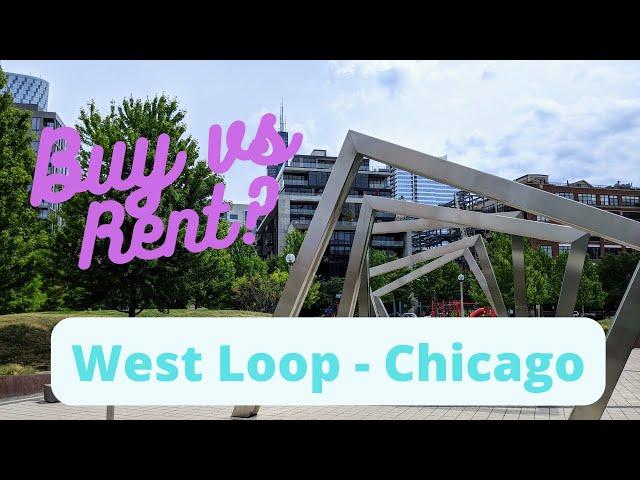 Is It Better To Buy Or Rent In The West Loop Of Chicago?