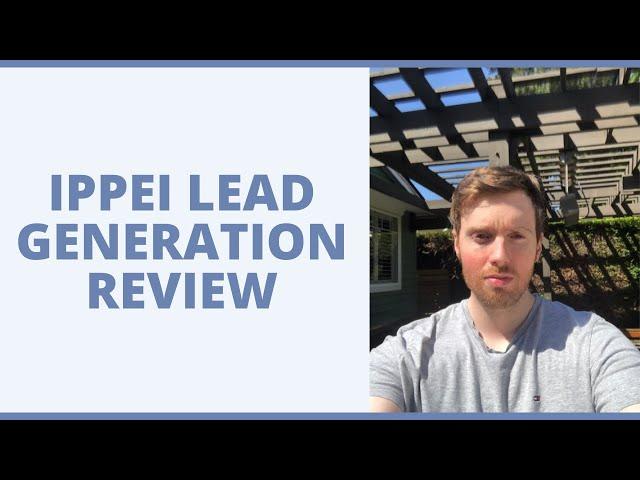 Ippei Lead Generation Review - Do You Really Want To Start A Local Lead Gen Business?