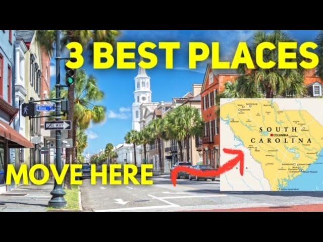 SOUTH CAROLINA'S Top 3 BEST PLACES To Move To In SC in 2024!