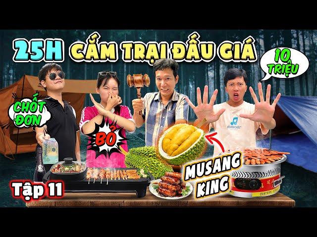 Thử Thách 25h Cắm Trại Bằng Cách ĐẤU GIÁ Trong Rừng Thông  - Tập 11