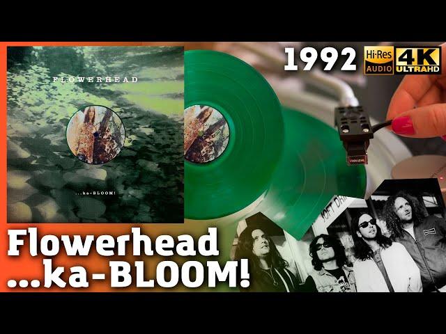 Flowerhead - ...ka-BLOOM! 1992, Alternative, Grunge, Psychedelic Rock, Vinyl video 4K, 24bit/96kHz