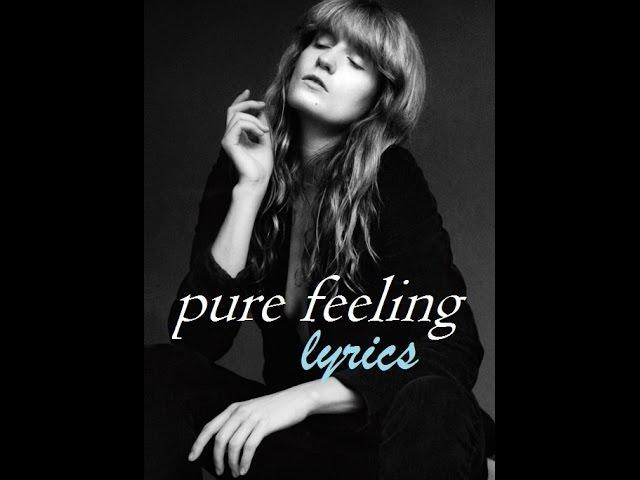 Florence + The Machine - Pure Feeling (Lyrics)