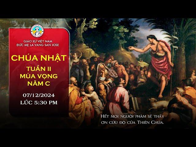  TRỰC TUYẾN 5:30 PM Thánh Lễ Chúa Nhật 08/12/2024 Tuần II - Mùa Vọng Năm C