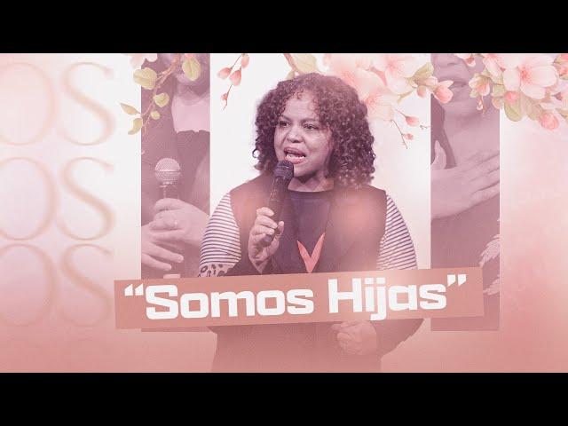 Mujer De Dios: Somos Hijas  -  @pastoraonelizrauseo