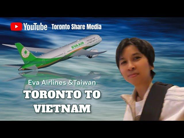 Toronto To Vietnam 2024 - Travel Diary With Eva Airlines & Taiwan   Intenational Travel