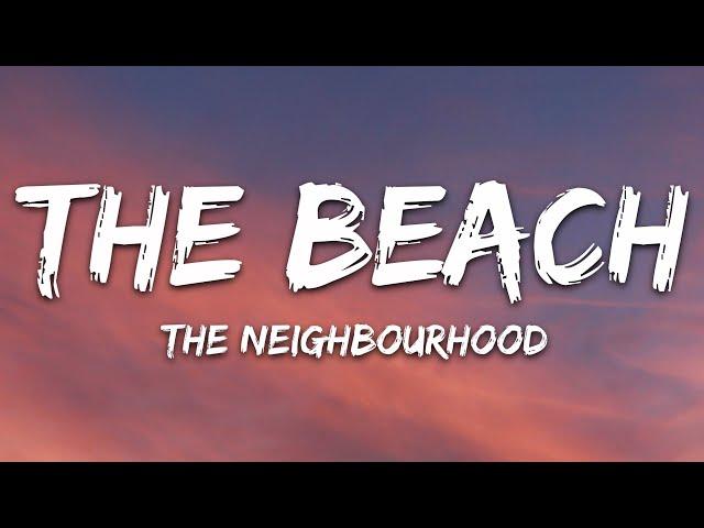 The Neighbourhood - The Beach (Lyrics)