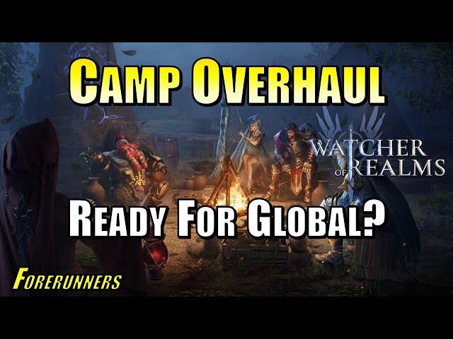 Overview of the New Camp | Ready for Global? | Forerunners News | Watcher of Realms