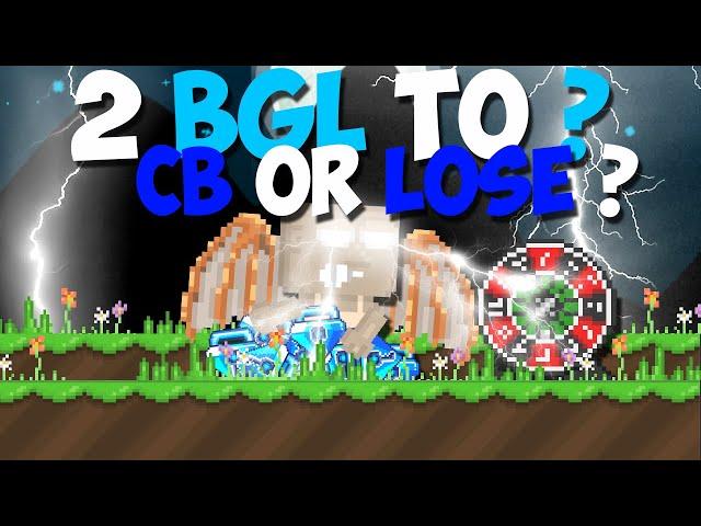 2 BGL TO ? (ALL LOSE OR CB) * 1 DL GIVEAWAY *  - Growtopia