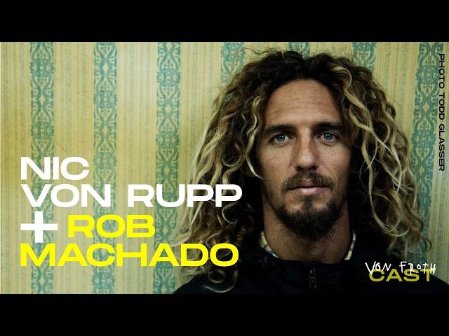 ROB MACHADO ON STYLE, SURFBOARDS, KELLY SLATER, PIPE MASTERS AND A LOT MORE | VON FROTH CAST 02