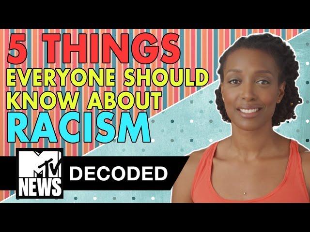 5 Things You Should Know About Racism | Decoded | MTV News