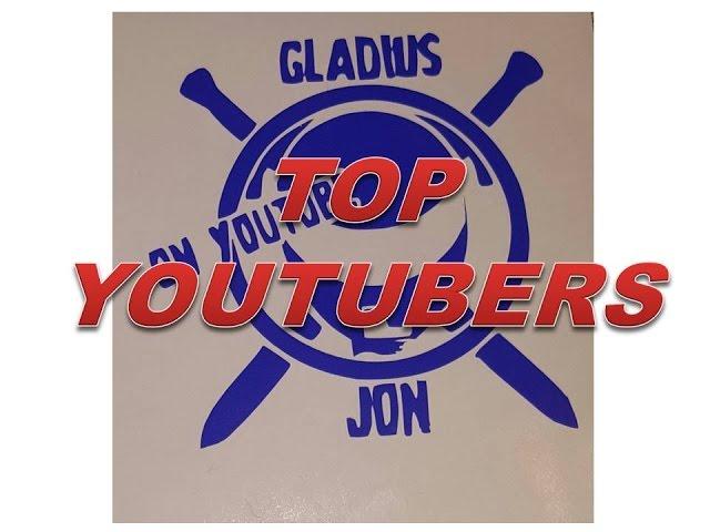 TOP YOUTUBERS: GLADIUS JON EDITION