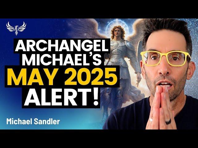 Archangel Michael's May 2025 WARNING: The Cocoon Before the Storm – How LOVE Will Shape Your Future!