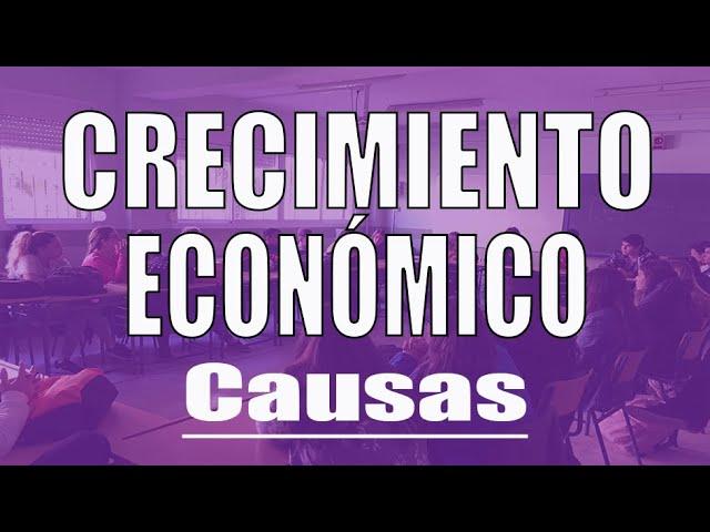 Causas del crecimiento económico