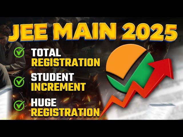 JEE Main 2025: Total Registrations | चौंकाने वाले नंबर जारी | 20000 Applications Rejected | JK Sir