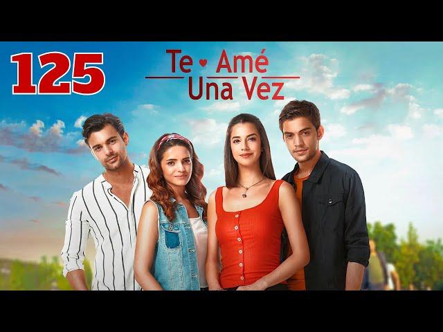 Te Amé Una Vez Capítulo 125 (Doblado en Español)