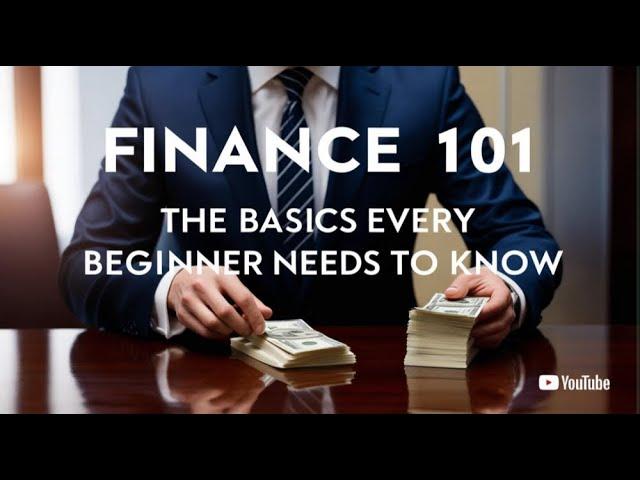 Finance 101: The Basics Everyone NEEDS to Know