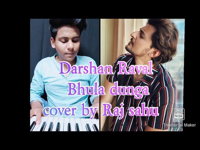 Bhula Dunga | Piano cover by  | Raj sahu | Darshan Raval