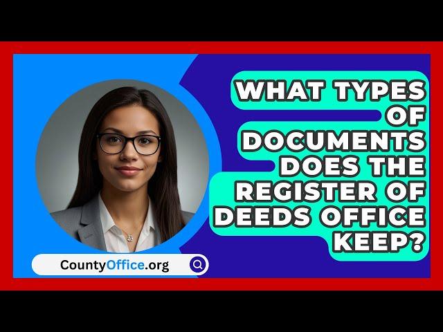 What Types of Documents Does the Register of Deeds Office Keep? | CountyOffice.org