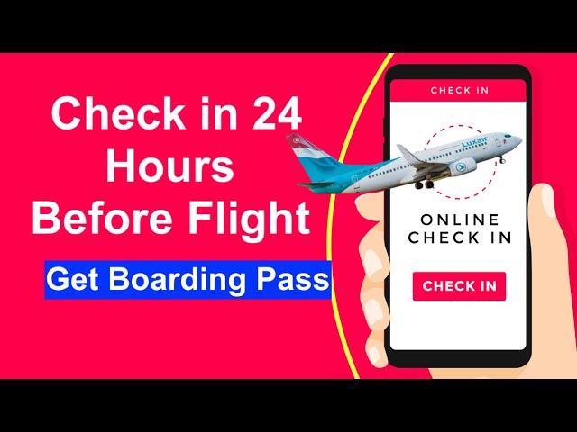 How to Check in 24 Hours Before Flight and Get Boarding Pass | Luxembourg Airlines