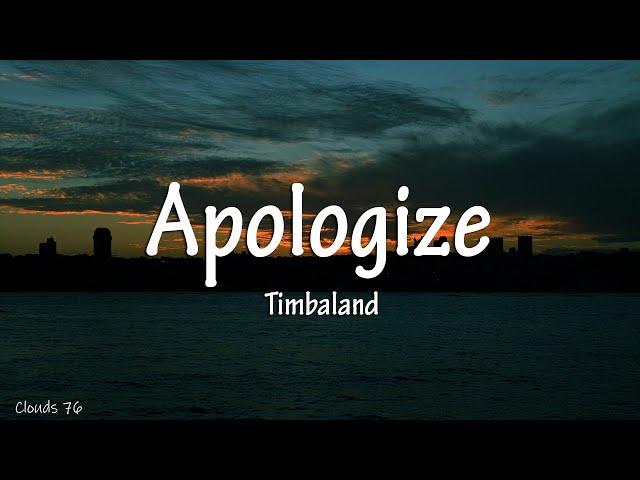 Timbaland - Apologize (lyrics) ft. OneRepublic