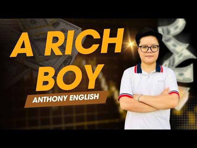 A RICH BOY- Part 2-  Anthony English - Tiếng anh Trí tuệ