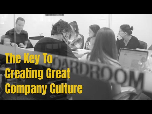 Workplace Culture | The Key to Creating Great Company Culture