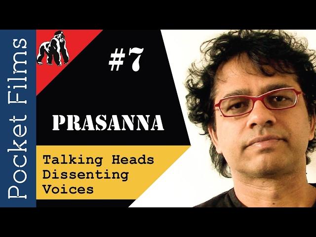 Talking Heads, Dissenting Voices #7 Prasanna