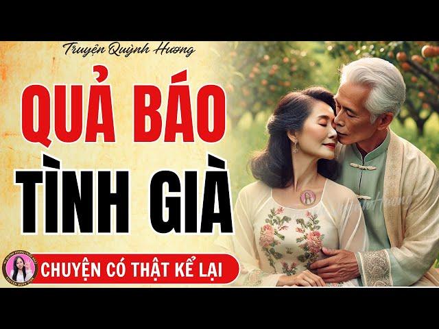 Truyện Ngắn: Quả Báo Tình Già - Tuổi già với những lần vụng trộm - Quỳnh Hương đọc truyện đêm khuya