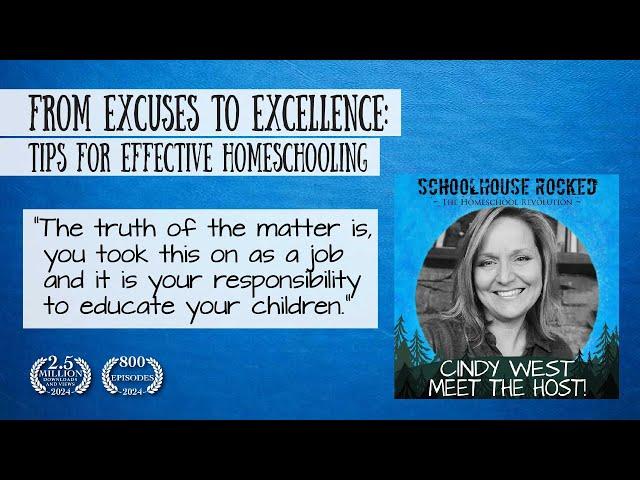 From Excuses to Excellence: Tips for Effective Homeschooling – Cindy West, Part 3 (Meet the Host)