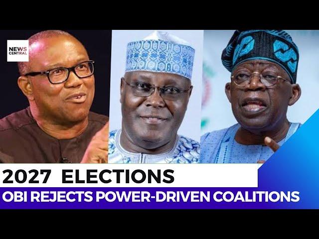 Peter Obi Rejects Power-Driven Coalitions