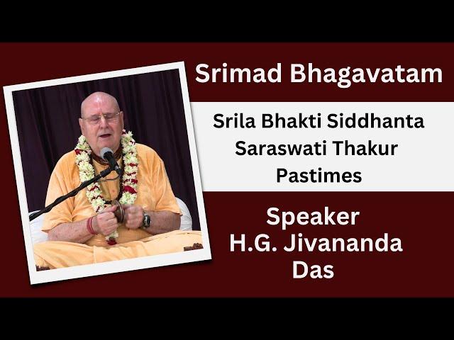 Srila Bhakti Siddhanta Saraswati Thakur Pastimes Speaker - H.G. Jivananda Das