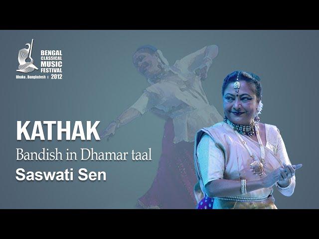 Kathak I Dhamar taal bandish I Saswati Sen I Live at BCMF 2012