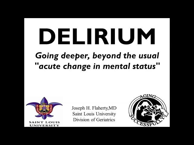 Delirium: Going deeper, beyond the usual "acute change in mental status"