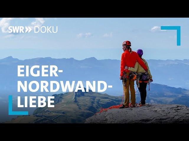 Extrembergsteiger-Liebespaar in der Eiger-Nordwand | SWR Doku