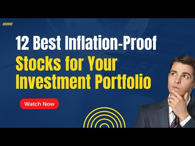 12 Best Investments to Inflation-Proof Your Stock Portfolio