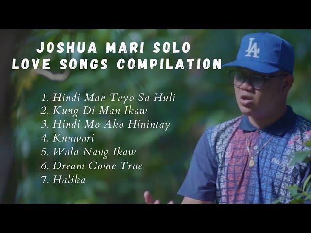 Joshua Mari Original Love Songs Compilation | (Solo)